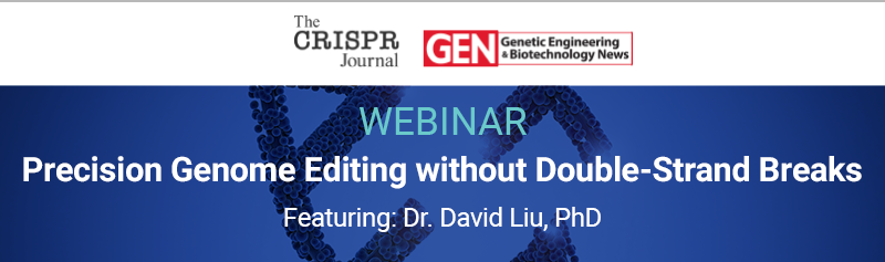 GEN_Webinar_with_Dr._David_Liu_Precision_Genome_Editing_without_Double-Strand_Breaks_2.png