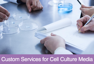 Custom Services for Cell Culture Media